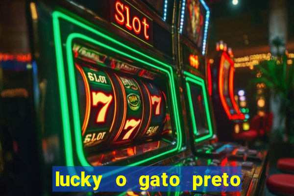 lucky o gato preto filme completo dublado download